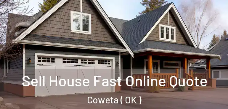  Sell House Fast Online Quote Coweta ( OK )