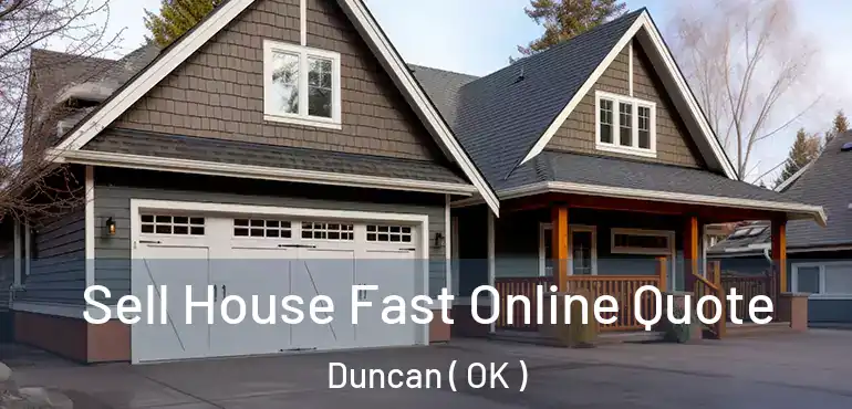  Sell House Fast Online Quote Duncan ( OK )