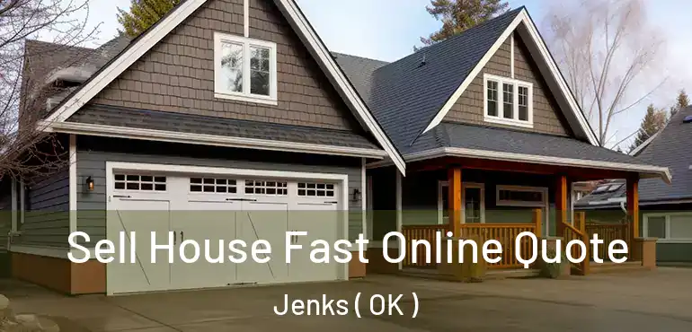 Sell House Fast Online Quote Jenks ( OK )