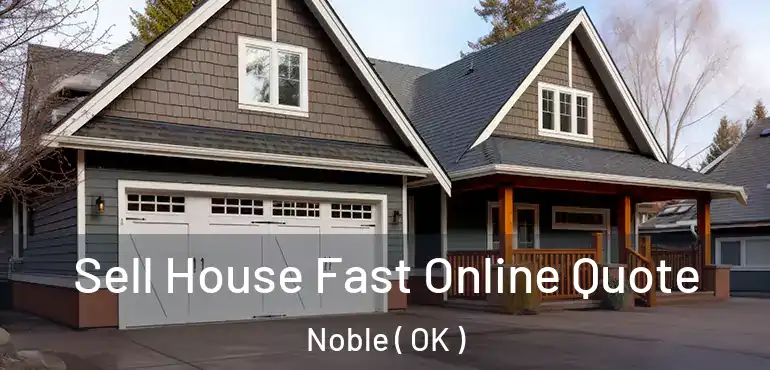  Sell House Fast Online Quote Noble ( OK )