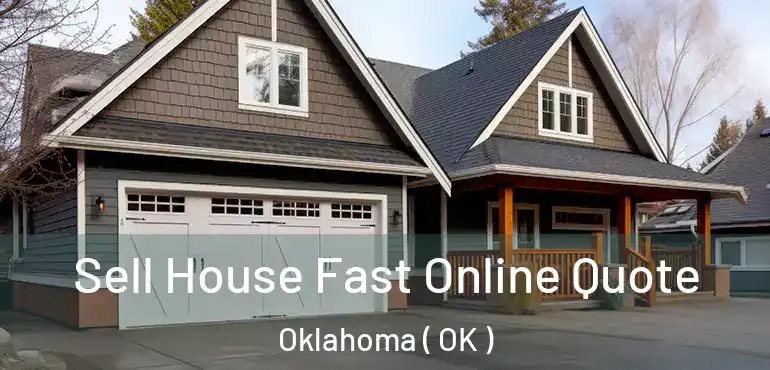  Sell House Fast Online Quote Oklahoma ( OK )
