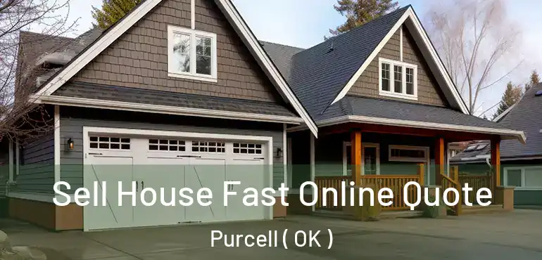  Sell House Fast Online Quote Purcell ( OK )