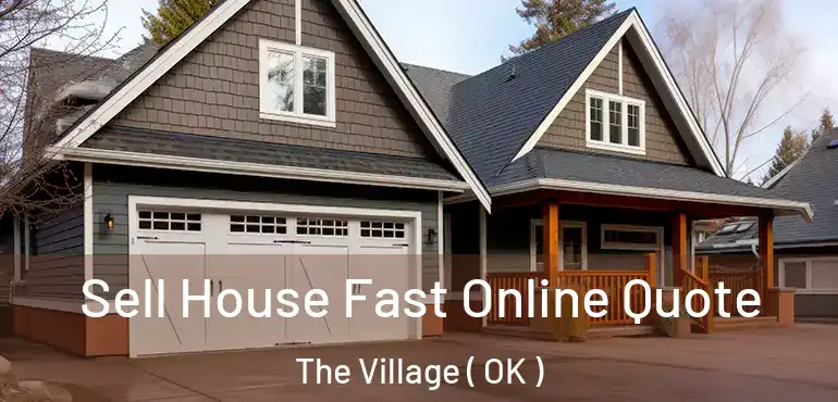  Sell House Fast Online Quote The Village ( OK )