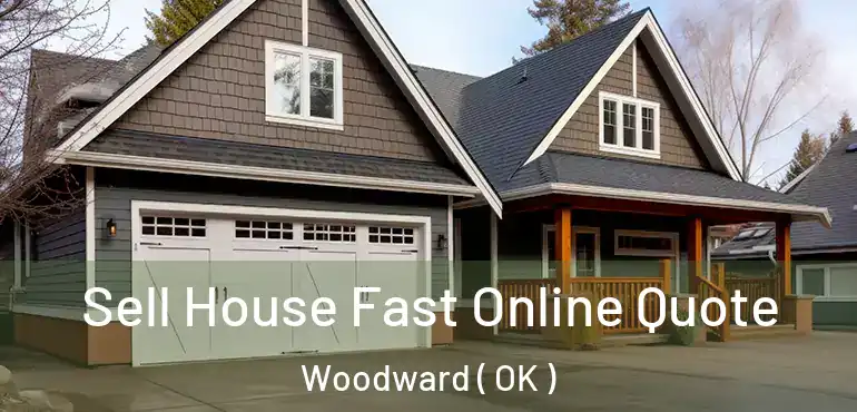  Sell House Fast Online Quote Woodward ( OK )