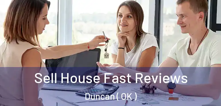  Sell House Fast Reviews Duncan ( OK )