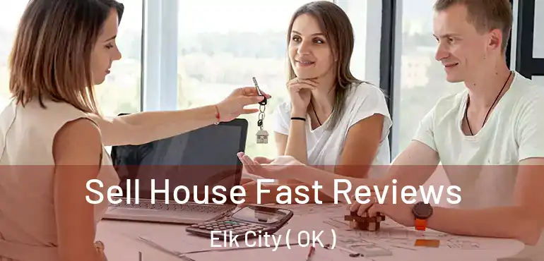  Sell House Fast Reviews Elk City ( OK )