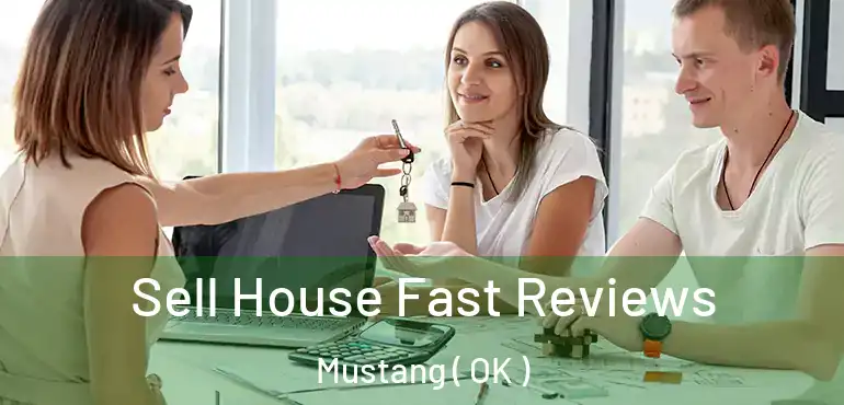  Sell House Fast Reviews Mustang ( OK )