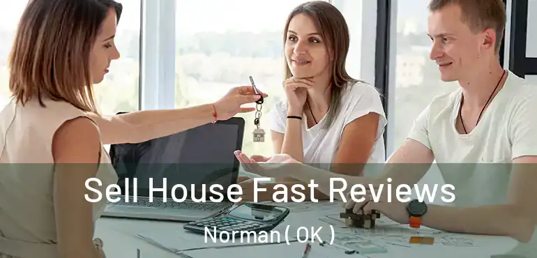  Sell House Fast Reviews Norman ( OK )