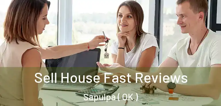  Sell House Fast Reviews Sapulpa ( OK )