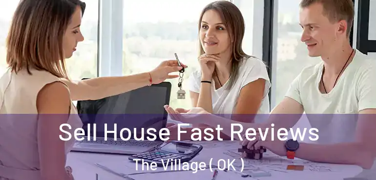  Sell House Fast Reviews The Village ( OK )