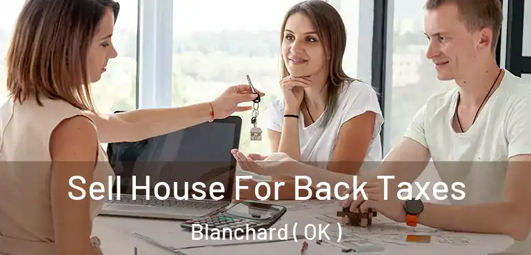  Sell House For Back Taxes Blanchard ( OK )