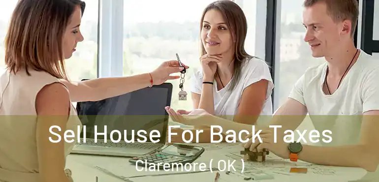  Sell House For Back Taxes Claremore ( OK )