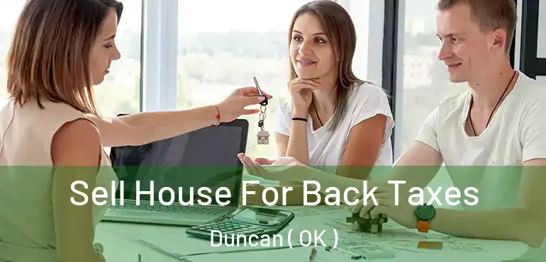  Sell House For Back Taxes Duncan ( OK )
