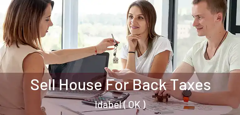  Sell House For Back Taxes Idabel ( OK )
