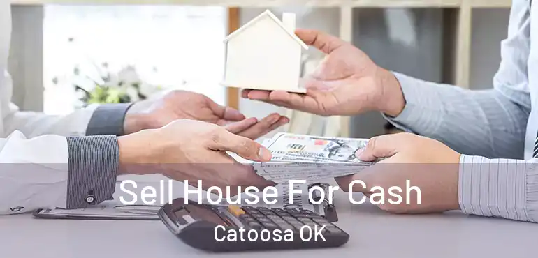  Sell House For Cash Catoosa OK