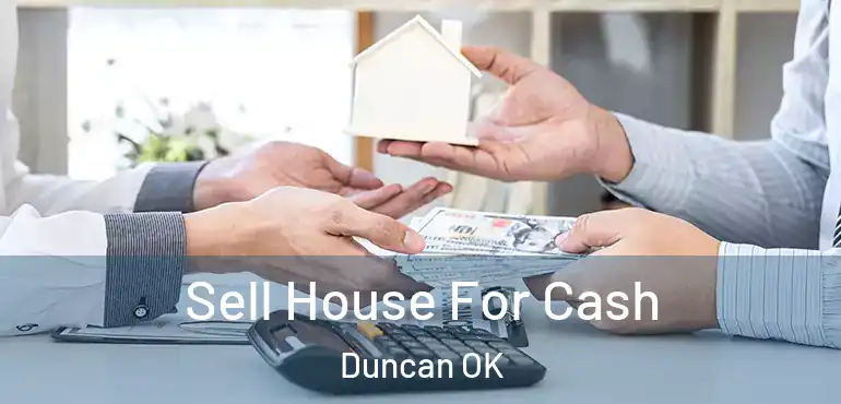  Sell House For Cash Duncan OK