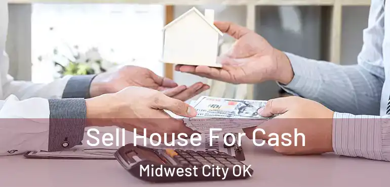  Sell House For Cash Midwest City OK