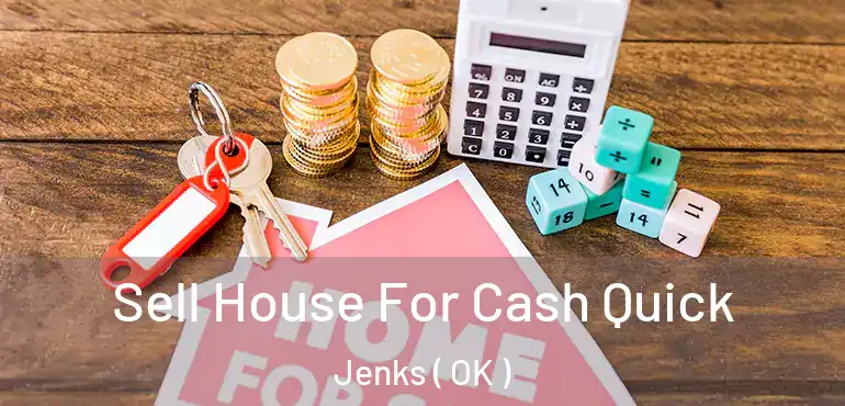 Sell House For Cash Quick Jenks ( OK )