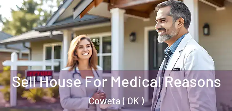  Sell House For Medical Reasons Coweta ( OK )