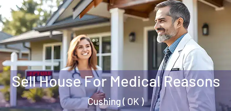  Sell House For Medical Reasons Cushing ( OK )