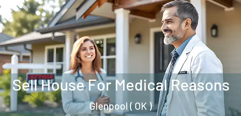  Sell House For Medical Reasons Glenpool ( OK )