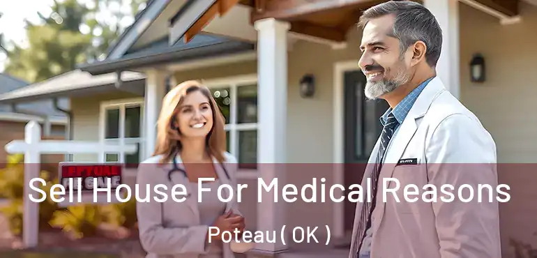  Sell House For Medical Reasons Poteau ( OK )
