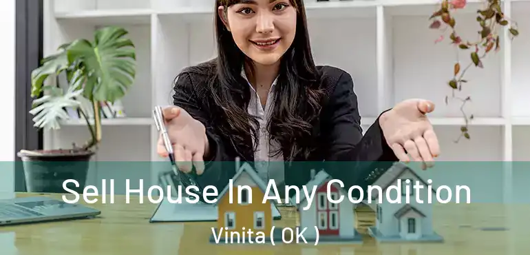  Sell House In Any Condition Vinita ( OK )