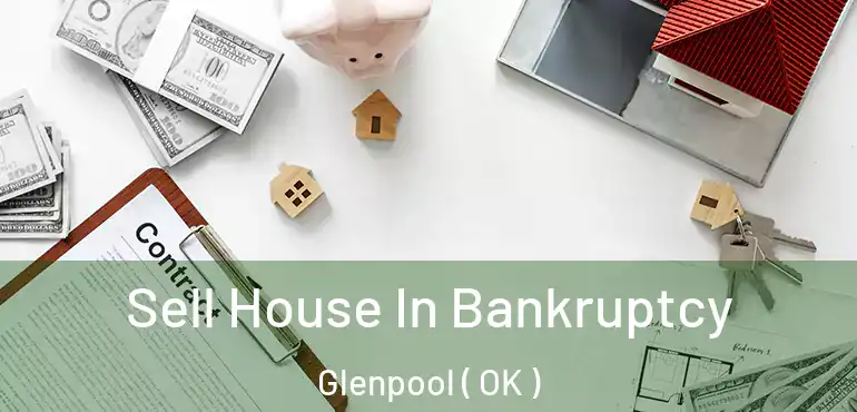  Sell House In Bankruptcy Glenpool ( OK )