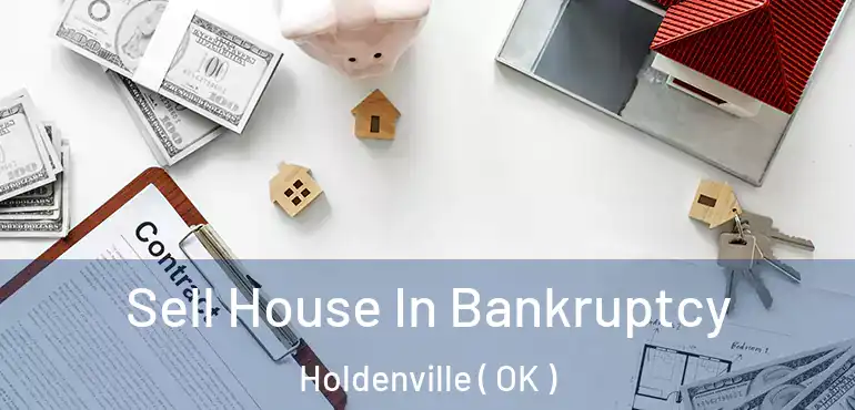  Sell House In Bankruptcy Holdenville ( OK )