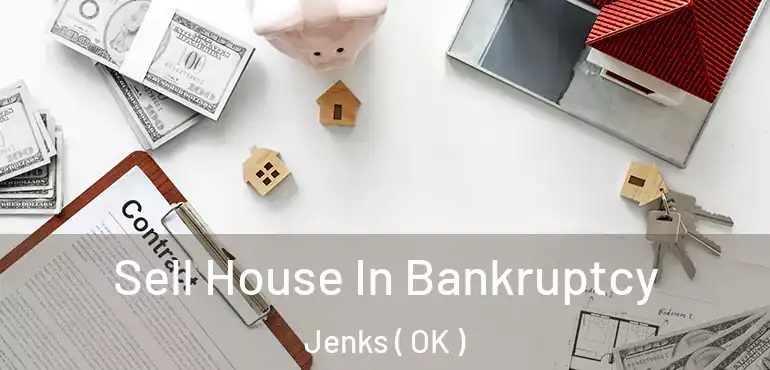 Sell House In Bankruptcy Jenks ( OK )
