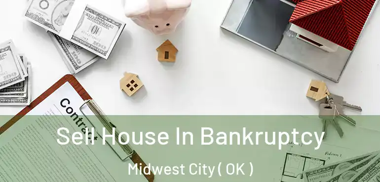  Sell House In Bankruptcy Midwest City ( OK )