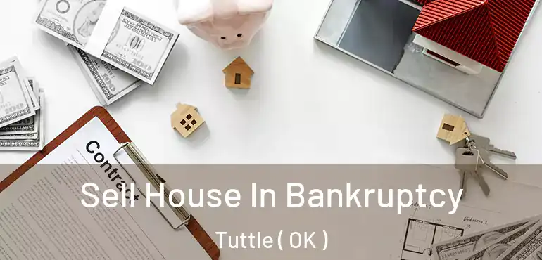  Sell House In Bankruptcy Tuttle ( OK )