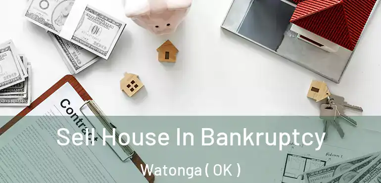  Sell House In Bankruptcy Watonga ( OK )