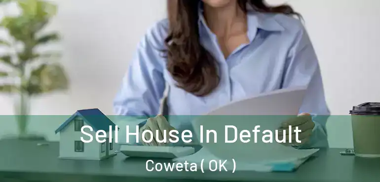  Sell House In Default Coweta ( OK )