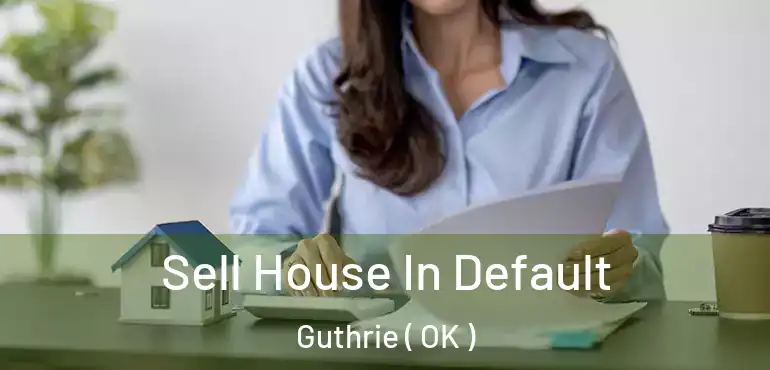  Sell House In Default Guthrie ( OK )