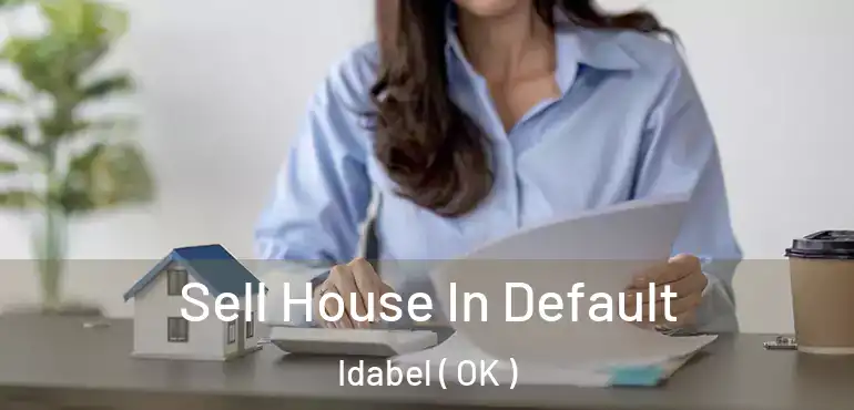  Sell House In Default Idabel ( OK )
