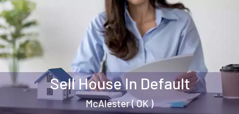  Sell House In Default McAlester ( OK )