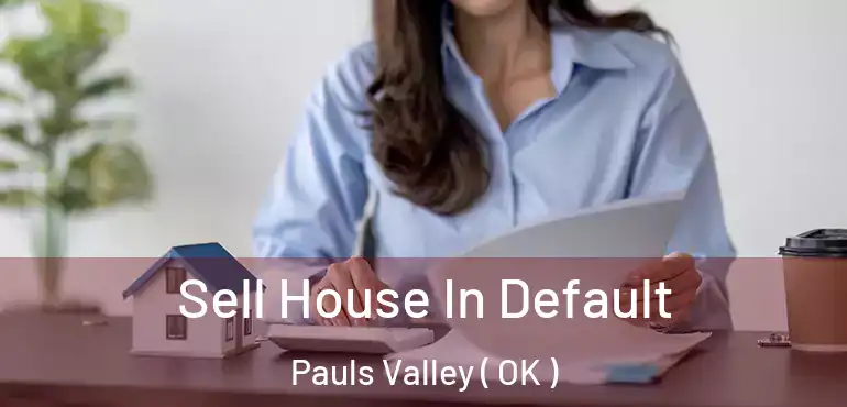  Sell House In Default Pauls Valley ( OK )
