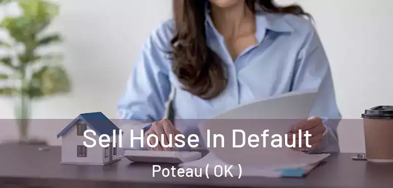  Sell House In Default Poteau ( OK )