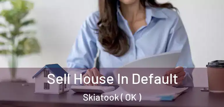  Sell House In Default Skiatook ( OK )