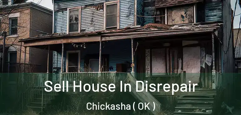  Sell House In Disrepair Chickasha ( OK )