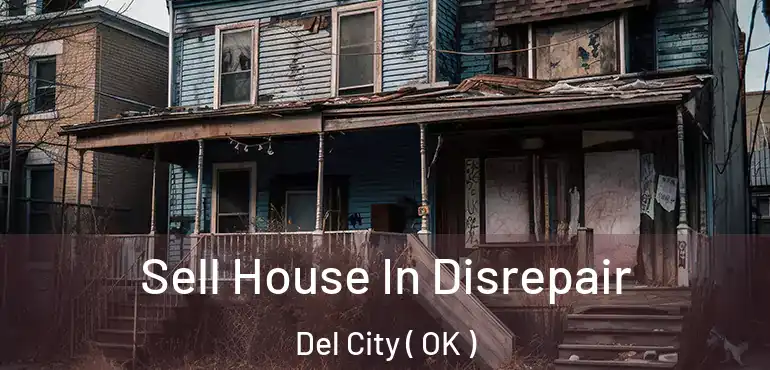  Sell House In Disrepair Del City ( OK )