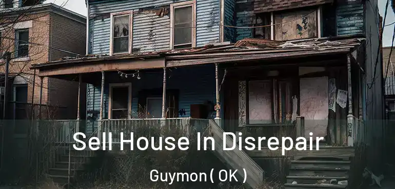  Sell House In Disrepair Guymon ( OK )