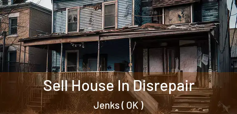 Sell House In Disrepair Jenks ( OK )