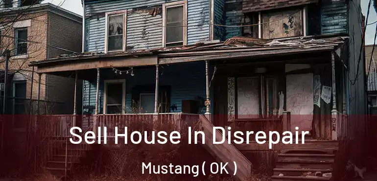 Sell House In Disrepair Mustang ( OK )