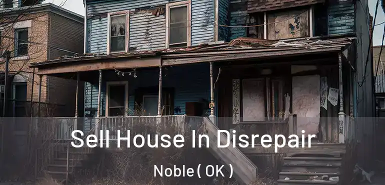 Sell House In Disrepair Noble ( OK )