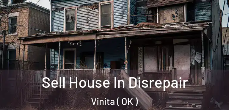  Sell House In Disrepair Vinita ( OK )