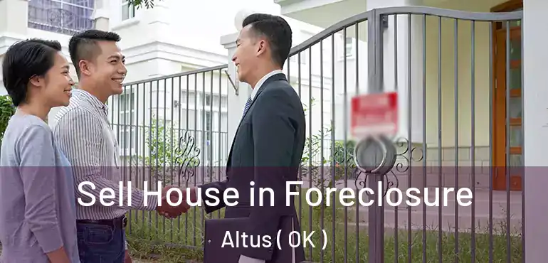  Sell House in Foreclosure Altus ( OK )