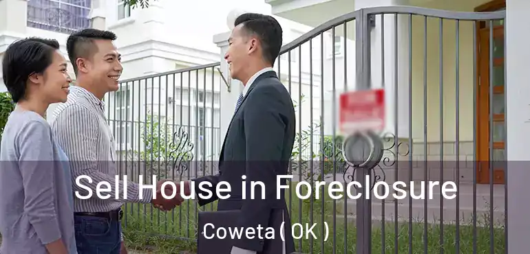  Sell House in Foreclosure Coweta ( OK )