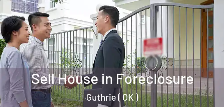  Sell House in Foreclosure Guthrie ( OK )